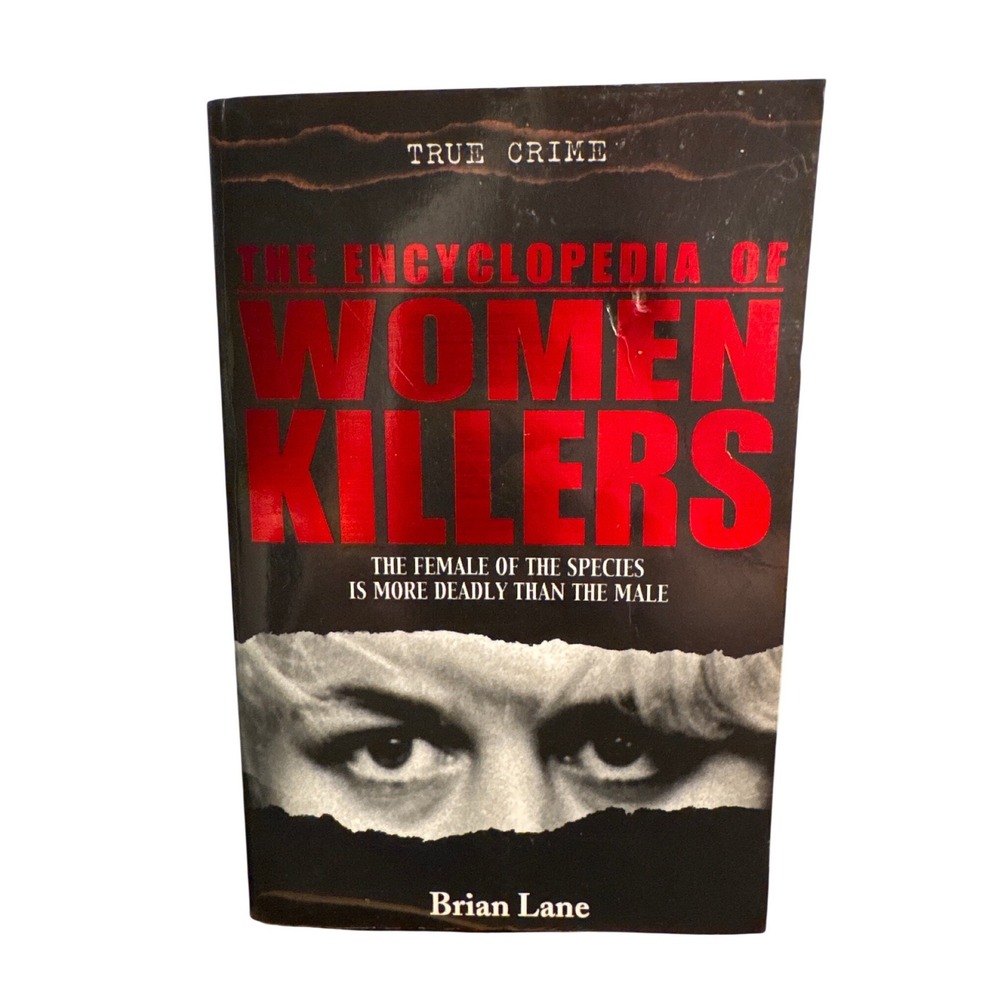 The Encyclopedia of Women Killers True Crime Brian Lane Paperback Book 2004